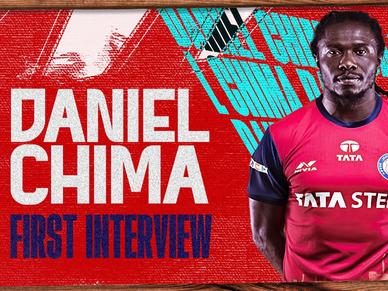 “I took up this challenge to show more of what I can do.” - Daniel Chima in his first interview with the club