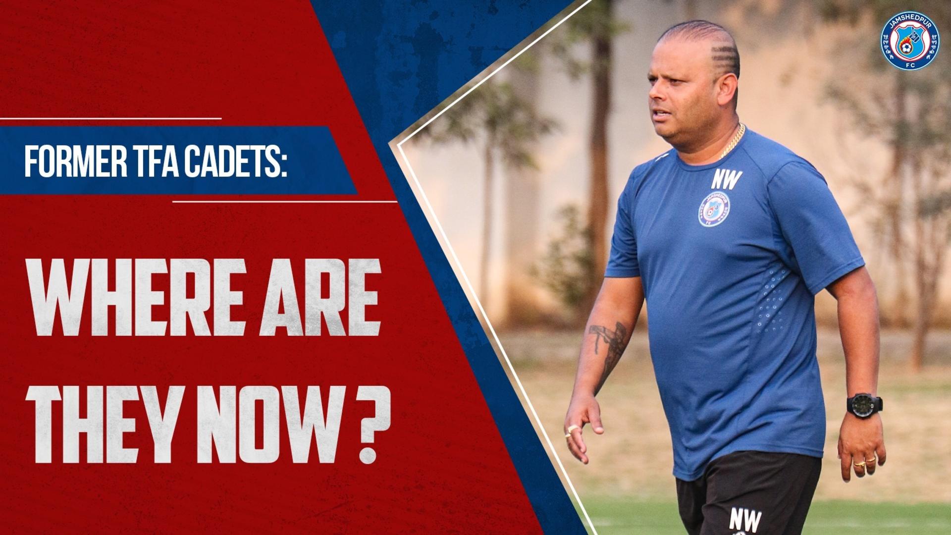 Former Tfa Cadet And Jamshedpur Fc Assistant Coach Noel Wilson Shares His  Experience And Advice Ahead Of U17 Trials - Jamshedpur Football Club