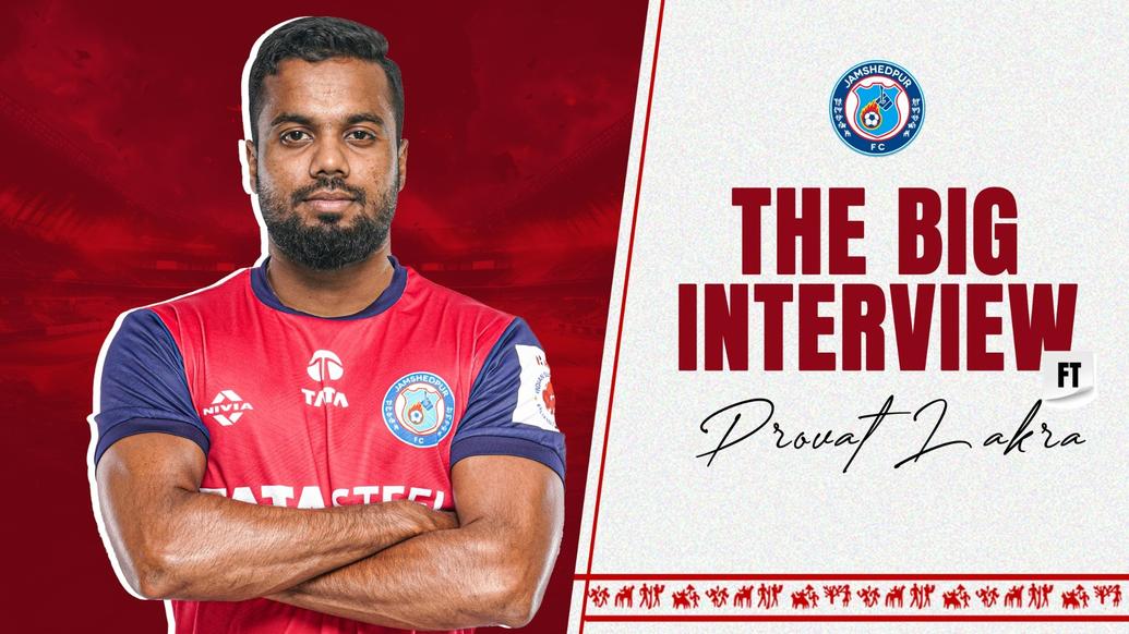“It was my dream to play for Jamshedpur FC” - Provat Lakra shares his excitement on being a part of the Men of Steel